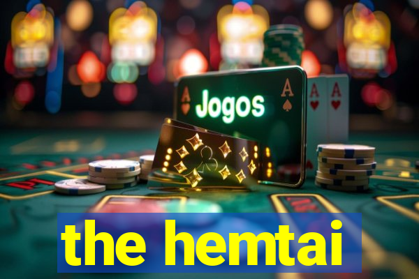 the hemtai